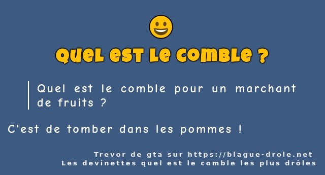 Quel est le comble pour un marchant de...
