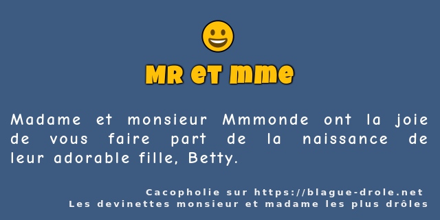 Madame et monsieur Mmmonde ont la joie de...