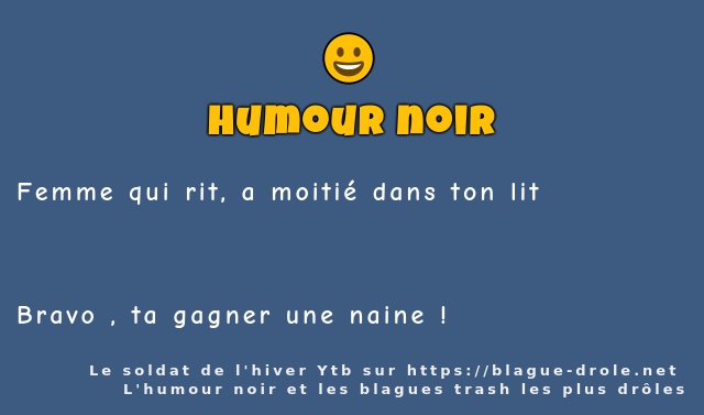 Femme qui rit, a moitié dans ton lit 