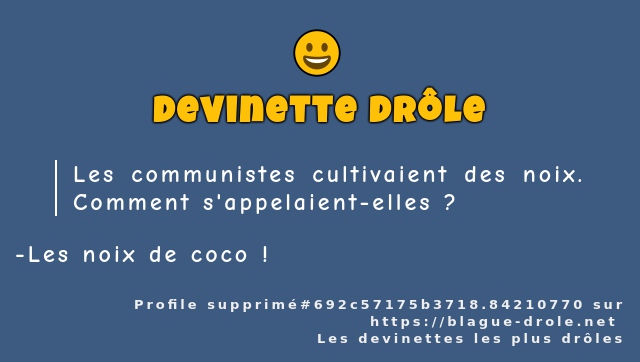 Les communistes cultivaient des noix....