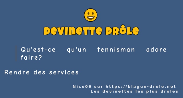 Qu'est-ce qu'un tennisman adore faire?