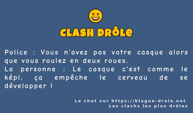 Police : Vous n'avez pas votre casque alors...