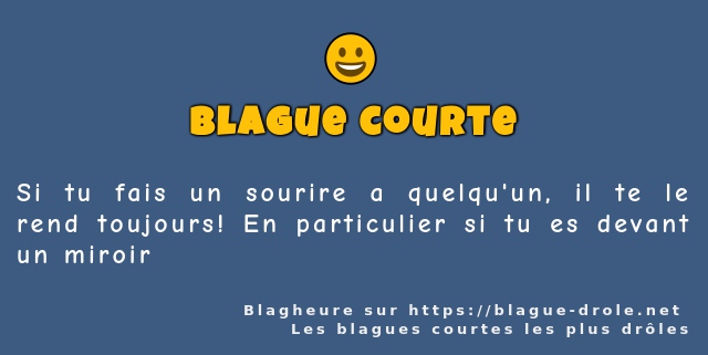 Si tu fais un sourire a quelqu'un, il te le...