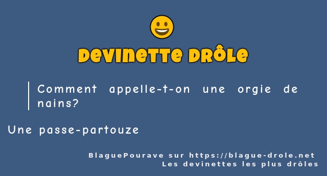 Comment appelle-t-on une orgie de nains?