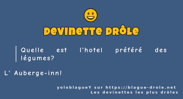 Quelle est l'hotel préféré des légumes?