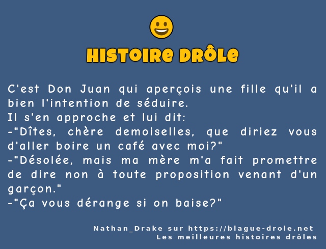 C'est Don Juan qui aperçois une fille qu'il...
