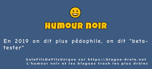 En 2019 on dit plus pédophile, on dit...