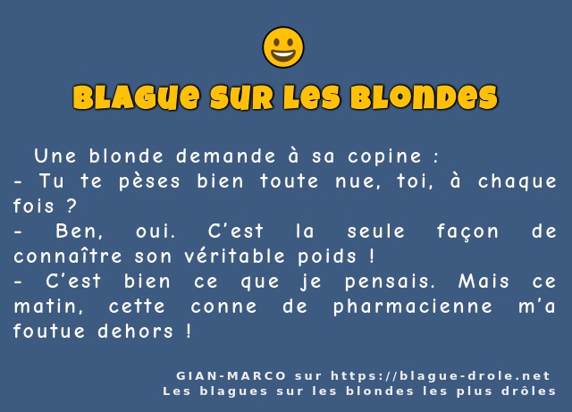   Une blonde demande à sa copine :